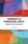 Gombrowicz in Transnational Context : Translation, Affect, and Politics - eBook