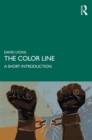 The Color Line : A Short Introduction - eBook