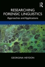 Researching Forensic Linguistics : Approaches and Applications - eBook