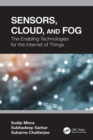 Sensors, Cloud, and Fog : The Enabling Technologies for the Internet of Things - eBook
