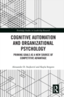 Cognitive Automation and Organizational Psychology : Priming Goals as a New Source of Competitive Advantage - eBook