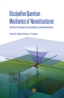 Dissipative Quantum Mechanics of Nanostructures : Electron Transport, Fluctuations, and Interactions - eBook