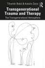 Transgenerational Trauma and Therapy : The Transgenerational Atmosphere - eBook