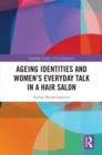Ageing Identities and Women's Everyday Talk in a Hair Salon - eBook
