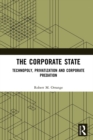 The Corporate State : Technopoly, Privatization and Corporate Predation - eBook