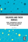 Soldiers and Their Horses : Sense, Sentimentality and the Soldier-Horse Relationship in The Great War - eBook
