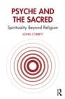 Psyche and the Sacred : Spirituality Beyond Religion - eBook