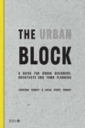 The Urban Block : A Guide for Urban Designers, Architects and Town Planners - eBook
