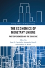 The Economics of Monetary Unions : Past Experiences and the Eurozone - eBook