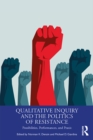 Qualitative Inquiry and the Politics of Resistance : Possibilities, Performances, and Praxis - eBook