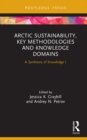 Arctic Sustainability, Key Methodologies and Knowledge Domains : A Synthesis of Knowledge I - eBook
