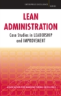 Lean Administration : Case Studies in Leadership and Improvement - eBook
