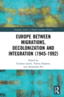Europe between Migrations, Decolonization and Integration (1945-1992) - eBook