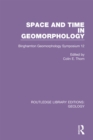 Space and Time in Geomorphology : Binghamton Geomorphology Symposium 12 - eBook