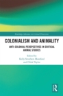 Colonialism and Animality : Anti-Colonial Perspectives in Critical Animal Studies - eBook