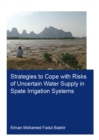 Strategies to Cope with Risks of Uncertain Water Supply in Spate Irrigation Systems : Case Study: Gash Agricultural Scheme in Sudan - eBook