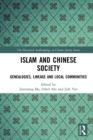 Islam and Chinese Society : Genealogies, Lineage and Local Communities - eBook