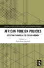 African Foreign Policies : Selecting Signifiers to Explain Agency - eBook