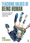 Teaching Values of Being Human : A Curriculum that Links Education, the Mind and the Heart - eBook