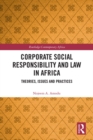 Corporate Social Responsibility and Law in Africa : Theories, Issues and Practices - eBook