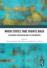 When States Take Rights Back : Citizenship Revocation and Its Discontents - eBook