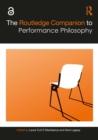 The Routledge Companion to Performance Philosophy - eBook