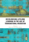 Decolonising Lifelong Learning in the Age of Transnational Migration - eBook