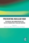 Preventing Nuclear War : The Medical and Humanitarian Case for the Prohibition of Nuclear Weapons - eBook