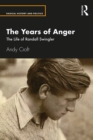 The Years of Anger : The Life of Randall Swingler - eBook