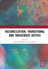 Reconciliation, Transitional and Indigenous Justice - eBook