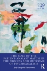 The Role of the Patient-Analyst Match in the Process and Outcome of Psychoanalysis - eBook