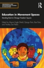 Education in Movement Spaces : Standing Rock to Chicago Freedom Square - eBook