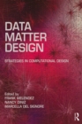 Data, Matter, Design : Strategies in Computational Design - eBook
