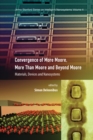 Convergence of More Moore, More than Moore and Beyond Moore : Materials, Devices, and Nanosystems - eBook