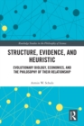 Structure, Evidence, and Heuristic : Evolutionary Biology, Economics, and the Philosophy of Their Relationship - eBook
