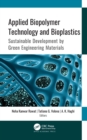 Applied Biopolymer Technology and Bioplastics : Sustainable Development by Green Engineering Materials - eBook
