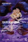 Queer China : Lesbian and Gay Literature and Visual Culture under Postsocialism - eBook
