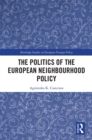 The Politics of the European Neighbourhood Policy - eBook