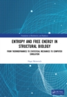Entropy and Free Energy in Structural Biology : From Thermodynamics to Statistical Mechanics to Computer Simulation - eBook