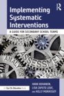 Implementing Systematic Interventions : A Guide for Secondary School Teams - eBook