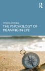 The Psychology of Meaning in Life - eBook