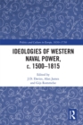 Ideologies of Western Naval Power, c. 1500-1815 - eBook