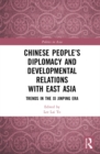 Chinese People’s Diplomacy and Developmental Relations with East Asia : Trends in the Xi Jinping Era - eBook
