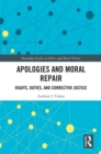 Apologies and Moral Repair : Rights, Duties, and Corrective Justice - eBook