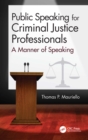 Public Speaking for Criminal Justice Professionals : A Manner of Speaking - eBook