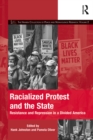 Racialized Protest and the State : Resistance and Repression in a Divided America - eBook