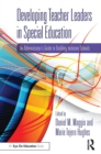 Developing Teacher Leaders in Special Education : An Administrator’s Guide to Building Inclusive Schools - eBook