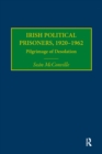Irish Political Prisoners 1920-1962 : Pilgrimage of Desolation - eBook