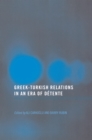 Greek-Turkish Relations in an Era of Detente - eBook