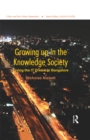 Growing up in the Knowledge Society : Living the IT Dream in Bangalore - eBook